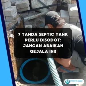 7 Tanda Septic Tank Perlu Disodot Jangan Abaikan Gejala Ini!