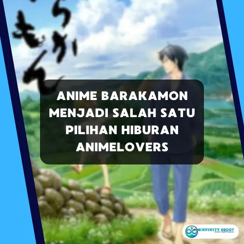 Anime Barakamon Menjadi Salah Satu Pilihan Hiburan Animelovers