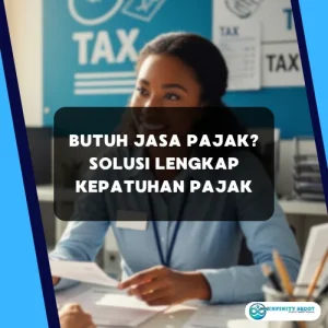 Butuh Jasa Pajak? Solusi Lengkap Kepatuhan Pajak