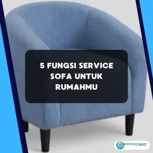 5 Fungsi Service Sofa untuk Rumahmu