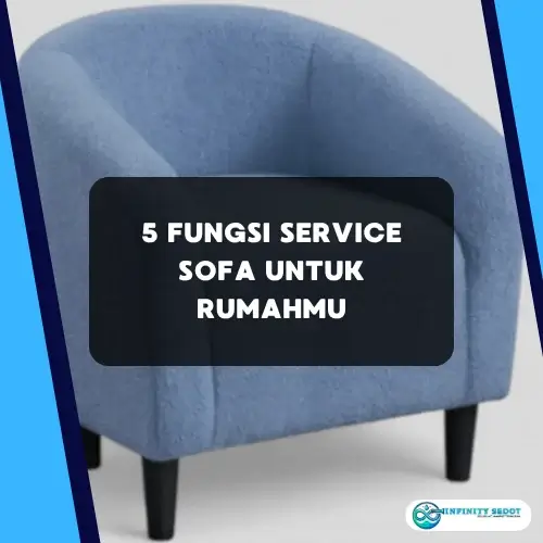 5 Fungsi Service Sofa untuk Rumahmu
