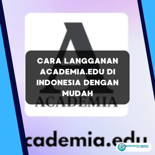 Cara Langganan Academia.edu di Indonesia dengan Mudah