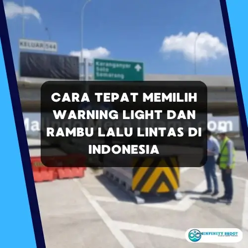 Cara Tepat Memilih Warning Light dan Rambu Lalu Lintas di Indonesia