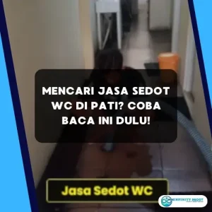 Mencari Jasa Sedot WC di Pati? Coba Baca Ini dulu!