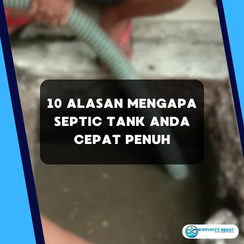 10 Alasan Mengapa Septic Tank Anda Cepat Penuh