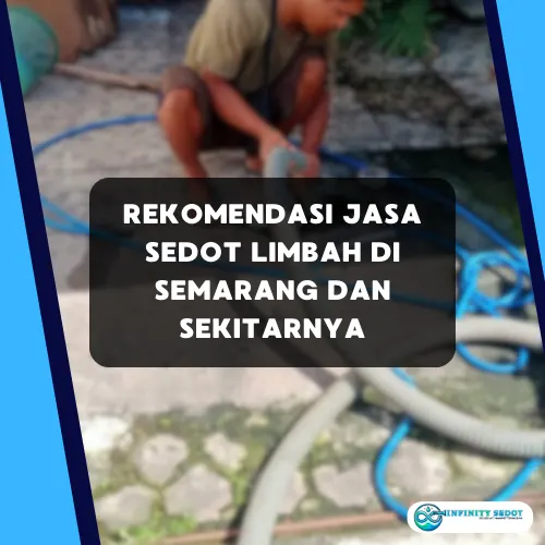 3 Rekomendasi Jasa Sedot Limbah di Semarang