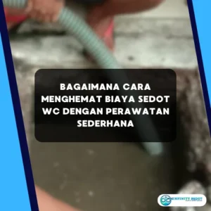 Bagaimana Cara Menghemat Biaya Sedot WC dengan Perawatan Sederhana