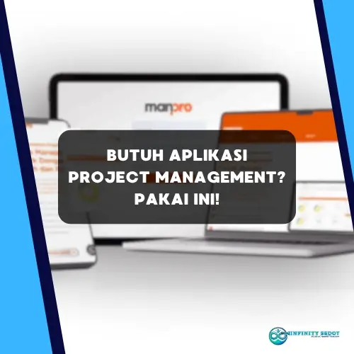 Butuh Aplikasi Project Management Pakai Ini!