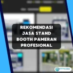 Rekomendasi Jasa Stand Booth Pameran Profesional