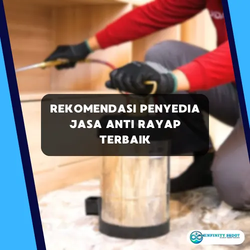Rekomendasi Penyedia Jasa Anti Rayap Terbaik