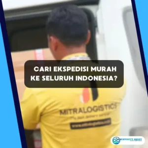 Cari Ekspedisi Murah ke Seluruh Indonesia