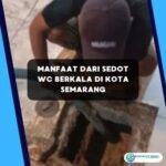 Manfaat Dari Sedot WC Berkala Di Kota Semarang