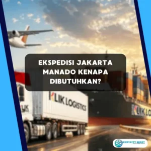 Ekspedisi Jakarta Manado Kenapa Dibutuhkan